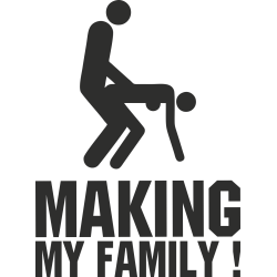 Sticker Humour Making My Family
