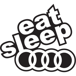 Eat Sleep Audi