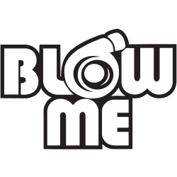 Blow Me