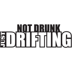 Jdm Not Drunk Just Drifting
