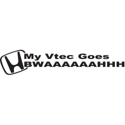 Jdm My Vtec Goes Bwah