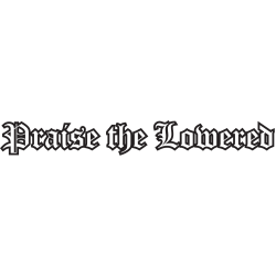 Jdm Praise The Lowered