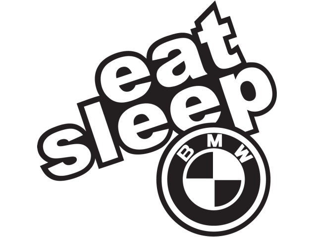 Eat Sleep Bmw - Drift