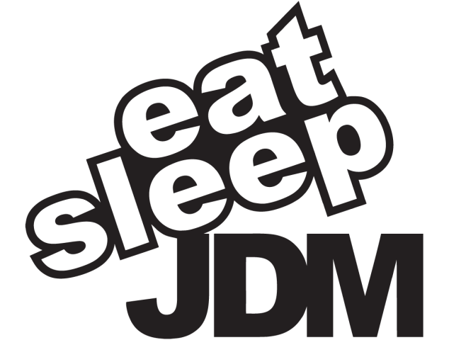Eat Sleep Jdm - Drift
